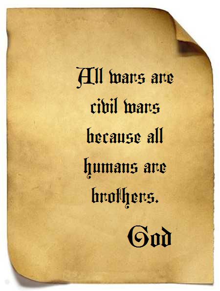 All wars are civil wars, because all humans are brothers.